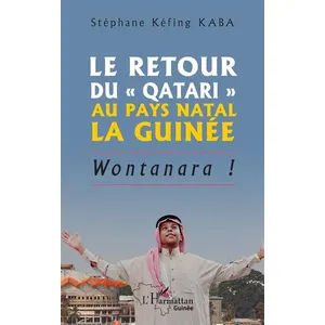 L'harmattan Le retour du « Qatari » au pays natal la Guinée broché pas cher