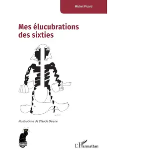 L'harmattan Mes élucubrations des sixties broché pas cher