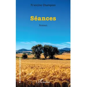 Séances - Francine Champion - L'harmattan - broché - Roman broché pas cher