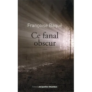 Chambon Jacqueline Ce fanal obscur Françoise Baqué pas cher