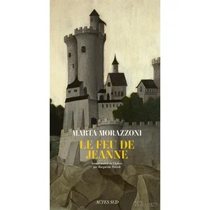 Actes sud Le feu de Jeanne Marta Morazzoni pas cher