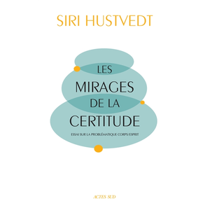 Actes sud Les Mirages de la certitude pas cher