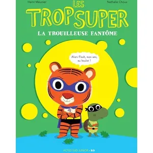 Actes Sud Jeunesse Les Trop Super - La trouilleuse fantôme