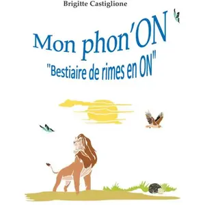 Mon phon'on - "bestiaire de rimes en on" - illustrations, couleur pas cher