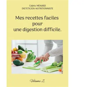 Comparateur de prix : Mes Recettes Faciles Pour Une Digestion Difficile - Tome 2