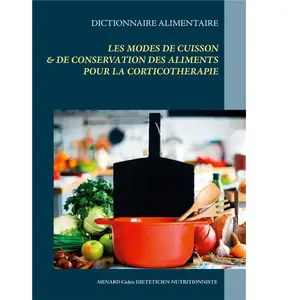 Dictionnaire Des Modes De Cuisson & De Conservation Des Aliments Pour ... pas cher