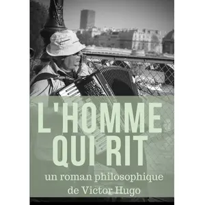Comparateur de prix : L'homme Qui Rit - Un Roman Philosophique De Victor Hugo