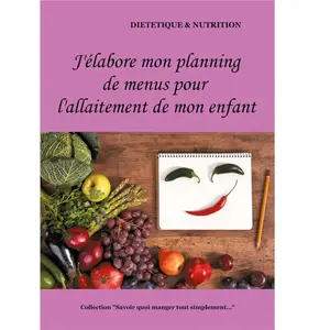 J'élabore mon planning de menus pour l'allaitement de mon enfant pas cher