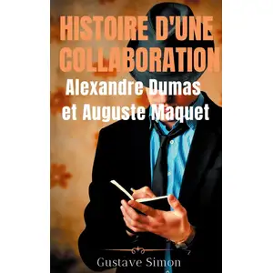 Books on Demand Histoire d'une collaboration : Alexandre Dumas et Auguste Maquet pas cher
