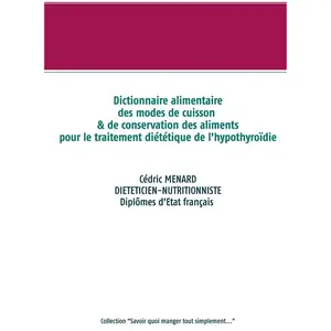 Comparateur de prix : Books on Demand Dictionnaire des modes de cuisson et de conservation des aliments pour l'hypothyroïdie