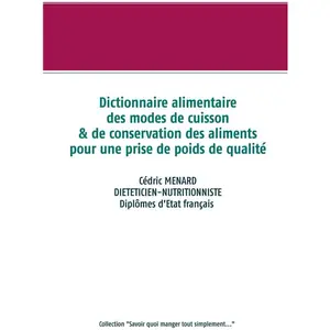 Comparateur de prix : Books on Demand Dictionnaire alimentaire des modes de cuisson et de conservation des aliments pour la prise de poids