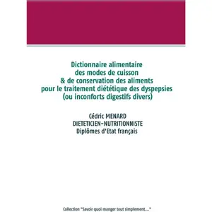 Comparateur de prix : Dictionnaire Alimentaire Des Modes De Cuisson Et De Conservation Des A...