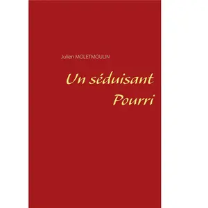 Un Séduisant Pourri