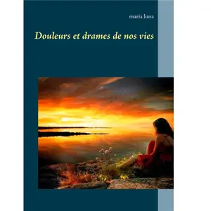 Douleurs Et Drames De Nos ViesVendu parcultura-librairie