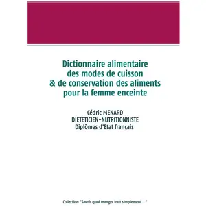 Comparateur de prix : Books on Demand Dictionnaire des modes de cuisson et de conservation des aliments pour la femme enceinte