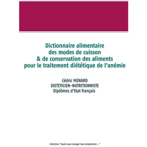 Comparateur de prix : Books on Demand Dictionnaire des modes de cuisson et de conservation des aliments pour le traitement diététique de l'anémie