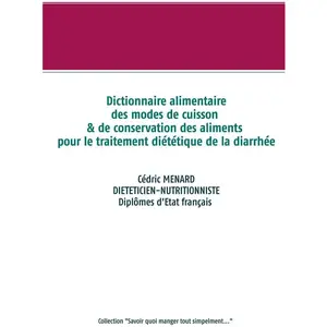 Comparateur de prix : Books on Demand Dictionnaire des modes de cuisson et de conservation des aliments pour la diarrhée