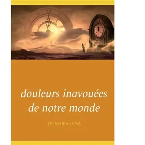 Comparateur de prix : Douleurs Inavouées De Notre Monde
