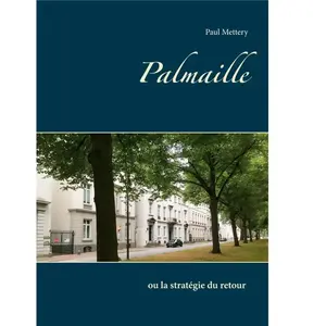 Palmaille - Ou La Stratégie Du Retour
