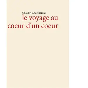 Le Voyage Au Coeur D'un CoeurVendu parcultura-librairie