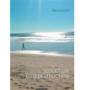 Séduction E(S)T Destruction