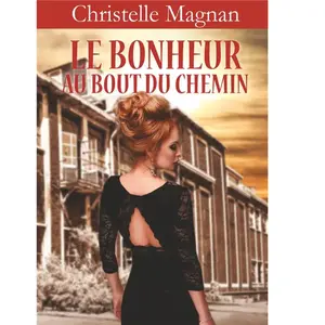 Le Bonheur Au Bout Du Chemin