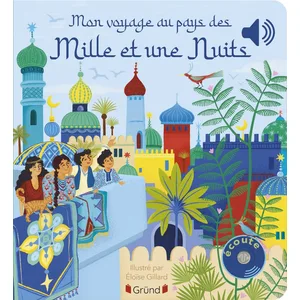 Grund Mon voyage au pays des mille et une nuits