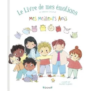 ISBN Editions Gründ Le livre des mes émotions - Mes meilleurs copains pas cher