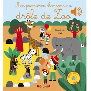 ISBN Editions Gründ Mes premières chansons au drôle de zoo pas cher
