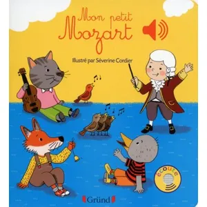 GRUND Mon petit Mozart - Livre sonore avec 6 puces - Dès 1 an Séverine Cordier (Auteur)