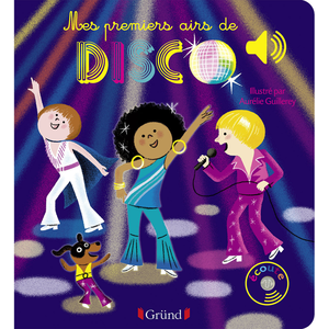 Gründ Grund Mes premiers airs de Disco - Livre sonore avec 6 puces - Dès 1 an pas cher