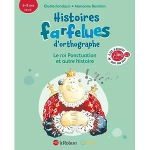 ISBN Le Robert Histoires farfelues d'orthographe Le roi ponctuation et autre histoire pas cher