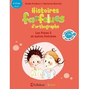 ISBN Le Robert Histoires farfelues d'orthographe Les frères S et autres histoires pas cher