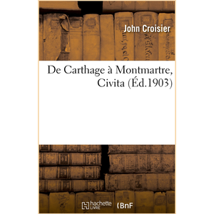 De Carthage à Montmartre, Civita pas cher