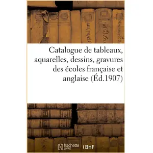 Catalogue de tableaux, aquarelles, dessins, gravures des écoles frança... pas cher