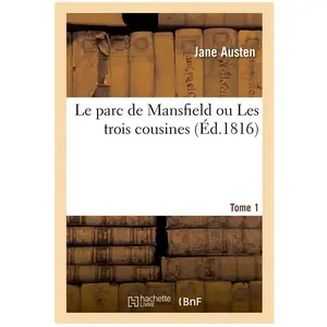 Le parc de Mansfield ou Les trois cousines. Tome 1 pas cher