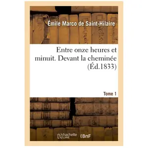 Entre onze heures et minuit. Tome 1. Devant la cheminée pas cher