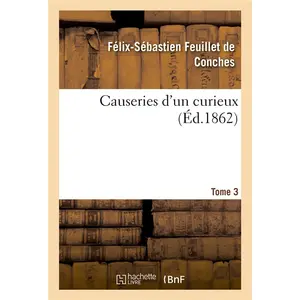 Causeries d'un curieux. Tome 3 pas cher