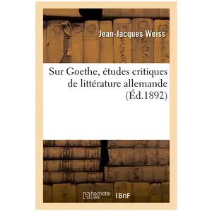 Sur Goethe, études critiques de littérature allemande pas cher
