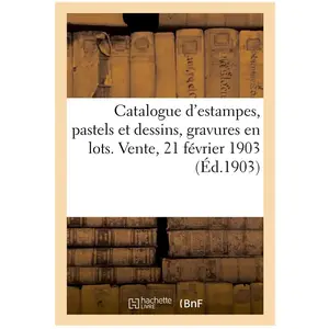 Catalogue d'estampes anciennes et modernes, pastels et dessins anciens... pas cher
