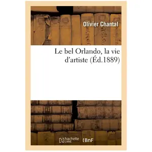 Le bel Orlando : la vie d'artiste