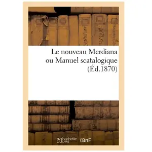 Le nouveau Merdiana ou Manuel scatalogique pas cher