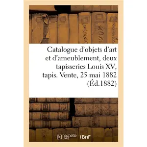 Catalogue d'objets d'art et d'ameublement, deux jolies tapisseries Lou... pas cher