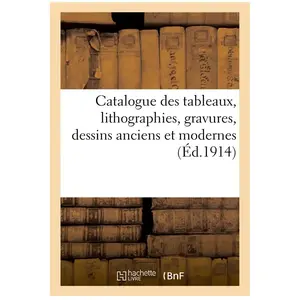 Catalogue des tableaux, lithographies, gravures, dessins anciens et mo... pas cher