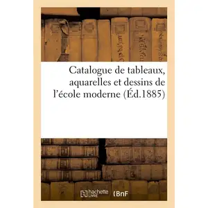 Catalogue de tableaux, aquarelles et dessins de l'école moderne pas cher