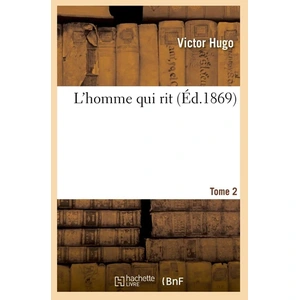 Hachette Bnf L'homme qui rit. Tome 2 pas cher