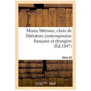 Musée littéraire, choix de littérature contemporaine française et étra... pas cher