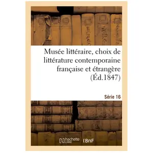 Musée littéraire, choix de littérature contemporaine française et étra... pas cher