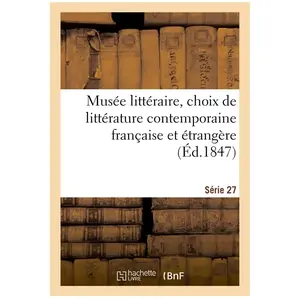 Musée littéraire, choix de littérature contemporaine française et étra... pas cher
