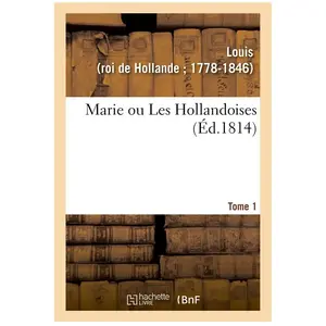 Marie ou Les Hollandoises. Tome 1 pas cher